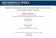 INDIA'S FINANCIAL SECTOR REFORMS 2010-2016: OUTCOMES 
