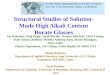 Structural Studies of Solution- Made High Alkali Content Borate 