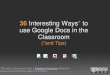 36 Interesting Ways* to use Google Docs in the Classroom
