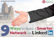 9 Ways to Build a Smarter Network on LinkedIn