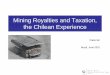 Mining Royalties and Taxation, the Chilean Experience