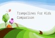 Trampolines for Kids Comparison