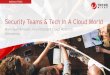 Security Teams & Tech In A Cloud World