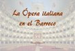 03 La ópera italiana en el Barroco