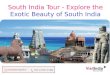 South India Tour - Explore the Exotic Beauty of South India