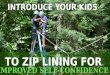 Introduce Your Kids to Zip Lining for Improved SelfConfidence