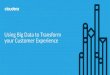 Transform Customer Experience with Big Data - Part 2