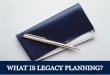 What Is Legacy Planning