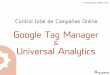 Google Tag Manager y Universal Analytics: control total de campañas online