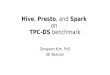 Hive, Presto, and Spark on TPC-DS benchmark