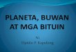 Planeta, Buwan at Mga Bituin ni elpidio p. Kapulong