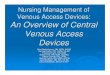 An Overview of Central Venous Access Devices