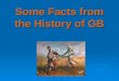 Some Facts from the History of GB