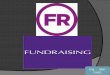 Fund raising   (FR)
