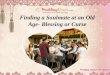 Finding a soulmate at an old age  blessing or curse