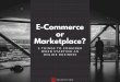 Should You Start An E-Commerce Site or A Marketplace?