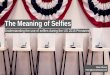 The Meaning of Selfies: Understanding the use of selfies during the US 2016 Primaries