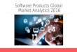 Software Products Global Market Analytics 2016- Table Of Content