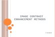 Introduction to image contrast and enhancement method