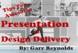 Presentation & design delivery by Garr Reynolds
