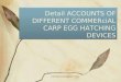 Detail accounts of different comme rci al carp egg hatching devices (2)