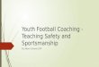 Youth Football Coaching - Teaching Safety and Sportsmanship