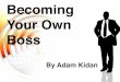 Adam Kidan on Becoming Your Own Boss
