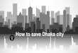 How to save Dhaka city
