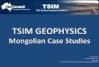05.09.2014, TSIM GEOPHYSICS: Mongolian case studies, Mr. Adrian Buck