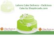 Lahore Cake Delivery --Delicious Cake by