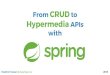From REST to Hypermedia APIs with Spring by Vladimir Tsukur