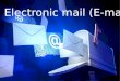Email - electronic mail