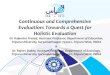 Continuous and Comprehensive Evaluation: Towards a Quest for 