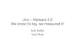 Jinx – Malware 2.0 We know it's big, we measured