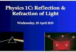 Physics 1C: Reflection & Refraction of Light