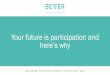 Your future is participation and here’s why