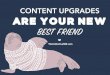 Content Upgrades Are Your New Best Friend