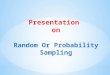 Random Probability sampling by  Sazzad Hossain