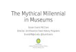 The Mythical Millenial in Museums - Susan Evans McClure, Director, Smithsonian Food History Programs, National Museum of American History