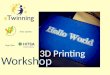 Workshop 3D Printing - eTwinning PDW Coding and Robotics