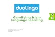 Duolingo: Gamifying Irish-language learning