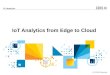 IoT Analytics from Edge to Cloud - using IBM Informix