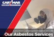 Our Asbestos Services - Carymar Construction Services