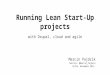 Running lean start-up projects with Drupal, cloud and agile