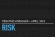 Creative Mornings talk: Risk