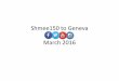 Shmee150 Social Media - Cali T to Geneva - March 2016