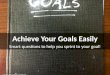 Achieve Your Goals Easily:  Smart Questions to Help You Sprint to Your Outcome