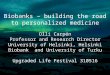 Biobanks - Building the road to personalized medicine. Olli Carpen, University of Helsinki
