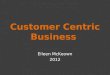 Customer centric business