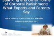 Spanking and Other Forms of Corporal Punishment: What Experts and Parents Say
